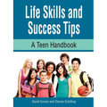 Life Skills and Success Tips, A Teen Handbook