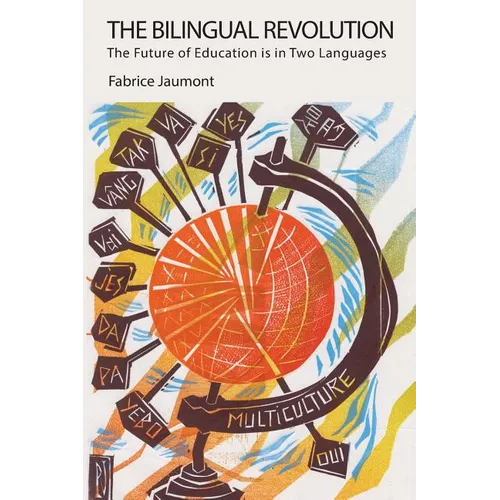The Bilingual Revolution: The Future of Education is in Two Languages