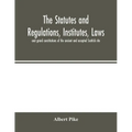 The statutes and regulations, institutes, laws and grand constitutions of the ancient and accepted Scottish rite