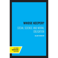 Whose Keeper?: Social Science and Moral Obligation