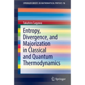Entropy, Divergence, and Majorization in Classical and Quantum Thermodynamics