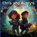 Chris and Avery's Courageous Quest: A Tale of Enchantment, Friendship, and Everlasting Magic