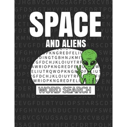 Space And Aliens Word Search: 50 Large Print Word Search Puzzles With Solutions