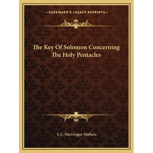 The Key Of Solomon Concerning The Holy Pentacles