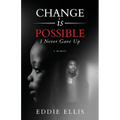 Change is Possible: I Never Gave Up