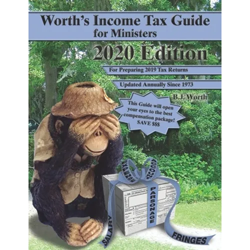 Worth's Income Tax Guide for Ministers: 2020 Edition for Preparing 2019 Tax Returns