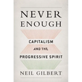 Never Enough: Capitalism and the Progressive Spirit