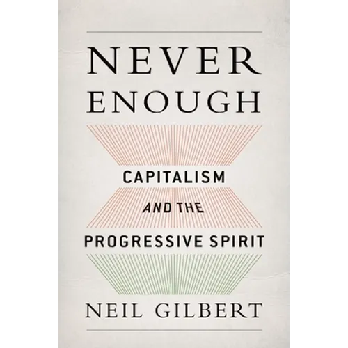 Never Enough: Capitalism and the Progressive Spirit
