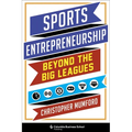 Sports Entrepreneurship: Beyond the Big Leagues