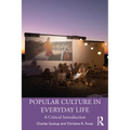 Popular Culture in Everyday Life: A Critical Introduction