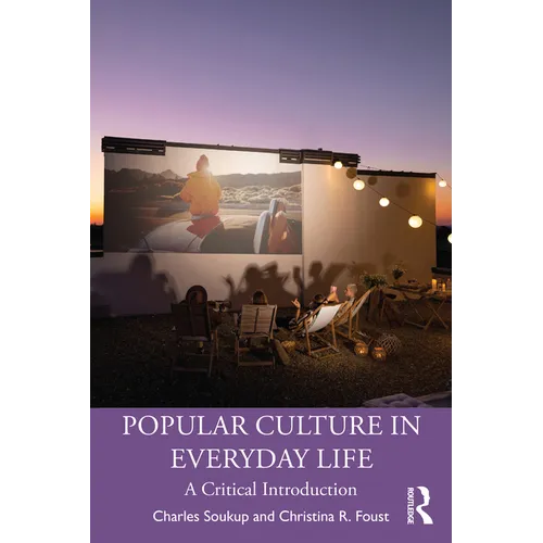 Popular Culture in Everyday Life: A Critical Introduction
