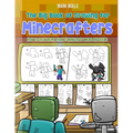 The Big Book of Drawing for Minecrafters: How to Draw More Than 75 Mobs and Items