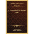 A Symbolical Dictionary (1842)