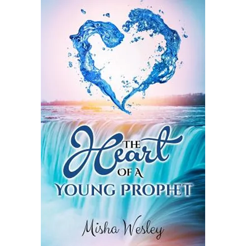 The Heart Of A Young Prophet