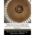 Design and Test of a Variable Speed Wind Turbine System Employing a Direct Drive Axial Flux Synchronization Generator