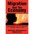 Migration And The Economy: Igbo Migrants And The Nigerian Economy 1900 To 1975