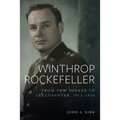 Winthrop Rockefeller: From New Yorker to Arkansawyer, 1912-1956