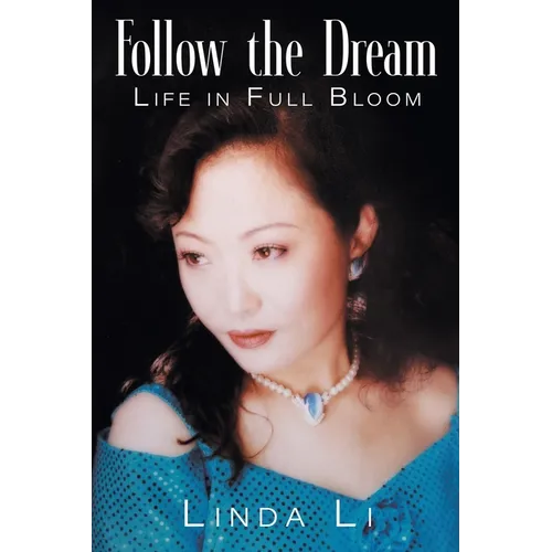 Follow the Dream: Life in Full Bloom