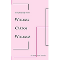 Interviews with William Carlos Williams