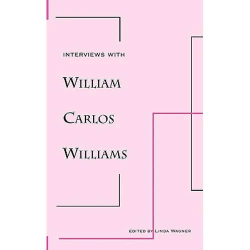 Interviews with William Carlos Williams