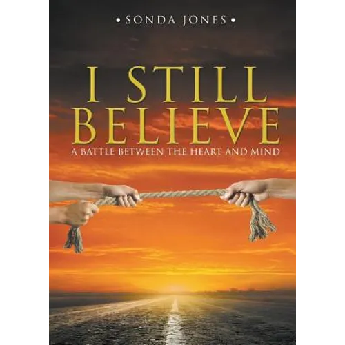 I Still Believe: A Battle Between the Heart and Mind
