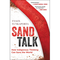 Sand Talk: How Indigenous Thinking Can Save the World