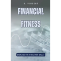 Financial Fitness: Exercises for a Healthier Wallet