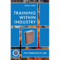 Training Within Industry: The Foundation of Lean [With CDROM]