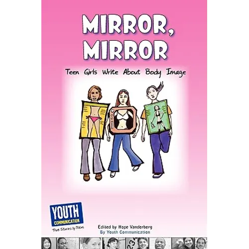 Mirror, Mirror: Teen Girls Write about Body Image