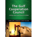 The Gulf Cooperation Council: A Rising Power and Lessons for ASEAN