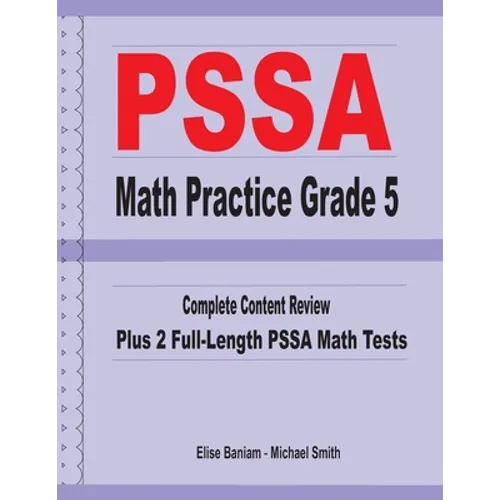 PSSA Math Practice Grade 5: Complete Content Review Plus 2 Full-length PSSA Math Tests