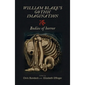 William Blake's Gothic Imagination: Bodies of Horror