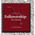 Followership: The Manual (4th ed.)