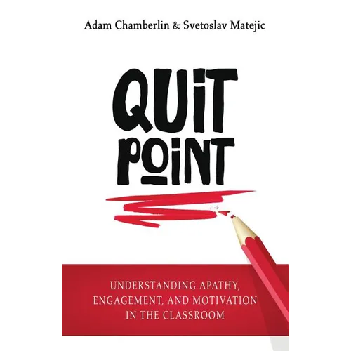 Quit Point: Understanding Apathy, Engagement, and Motivation in the Classroom