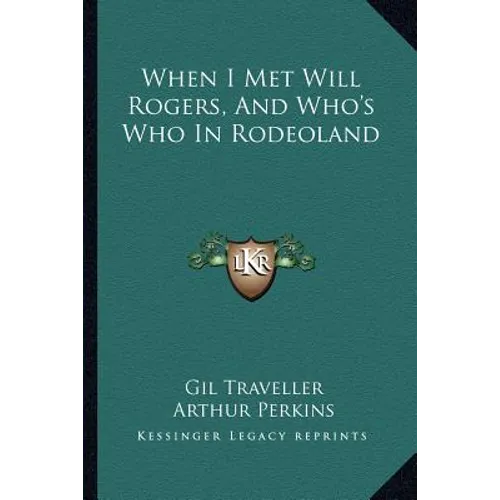 When I Met Will Rogers, And Who's Who In Rodeoland