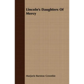 Lincoln's Daughters Of Mercy