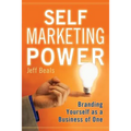 Self Marketing Power: Branding Yourself As a Business of One