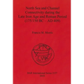 North Sea and Channel Connectivity during the Late Iron Age and Roman Period (175/150 BC-AD 409)