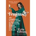 Feminasty: The Complicated Woman's Guide to Surviving the Patriarchy Without Drinking Herself to Death