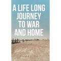 A Life Long Journey to War and Home