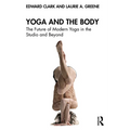 Yoga and the Body: The Future of Modern Yoga in the Studio and Beyond