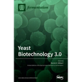 Yeast Biotechnology 3.0