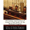 Prevention and Control of Fraud: A Case Study of the Medicaid Program