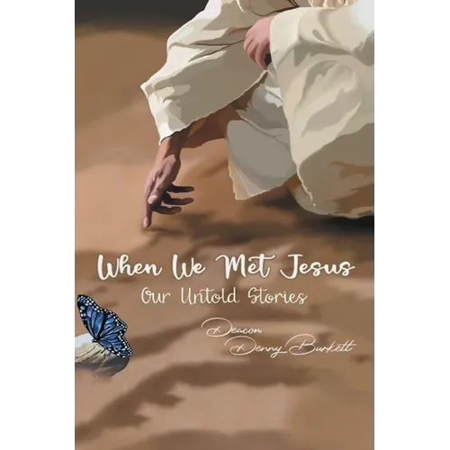 When We Met Jesus: Our Untold Stories
