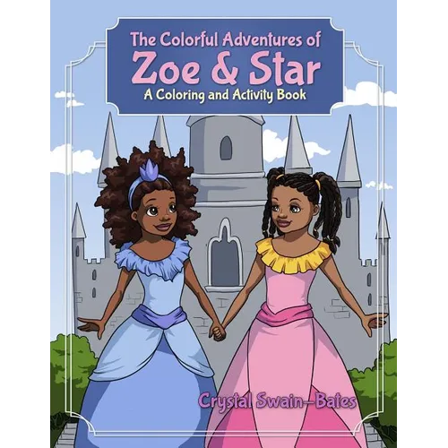The Colorful Adventures of Zoe & Star: An Activity and Coloring Book