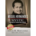 Miguel Hernandez - Mystic: In Search of a Green Card Sponsor