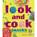 Look and Cook Snacks: A First Book of Recipes in Pictures