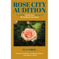 Rose City Audition: Stories from My Portland Adventure