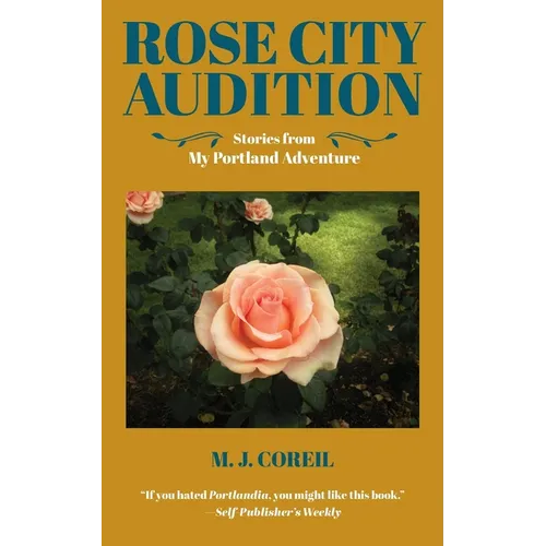 Rose City Audition: Stories from My Portland Adventure