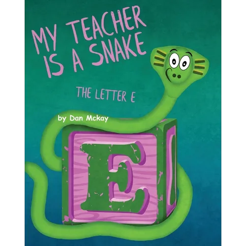 My Teacher is a Snake The Letter E